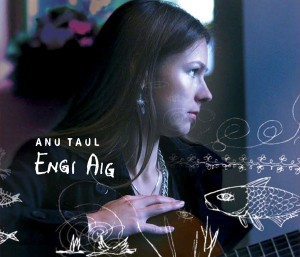 Anu Taul - "Engi aig" (2006)